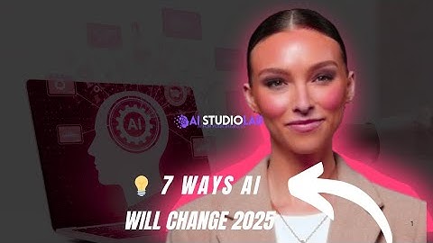7 Ways AI Will Change Your Life in 2025 | The Power of Artificial Intelligence 🚀k