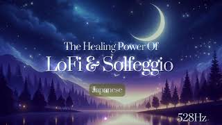 【DNA修復、瞑想、リラックス用】Nightfall Serenity 2: 528Hz Japanese Lofi for Soul Healing, Meditation & Sleep