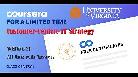 Customer-Centric IT Strategy, week(1-2) All Quiz with Answers.