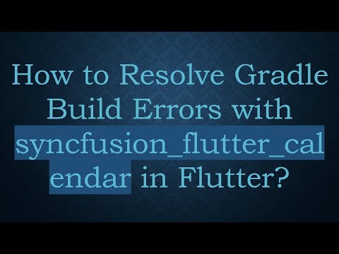 How to Resolve Gradle Build Errors with syncfusion_flutter_calendar in Flutter?