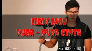 Ruri Republik Pura pura cinta (Video lirik)