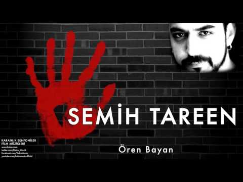 Semih Tareen - Ören Bayan  [ Karanlık Senfoniler © 2011 Kalan Müzik ]