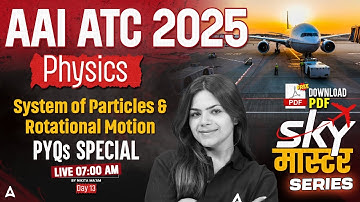 AAI ATC 2025 | System of Particles and Rotational Motion MCQs | AAI ATC Physics Classes | Day 13