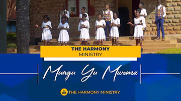 Mungu yu mwema || The Harmony Ministry || [Official Video]