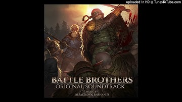 Battle Brothers OST - 30 - Forging a Legacy (Release Trailer)