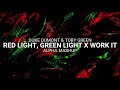 Duke Dumont, Toby Green - Red Light Green Light x Work It (Alpha Mashup)