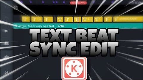 TEXT BEAT SYNC EDIT WITH KINEMASTER