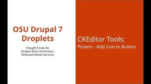 OSU Drupal 7 - CKEditor Tools 14 - Pickers - Add Icon to Button