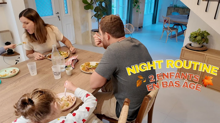 ma NIGHT ROUTINE avec 2 enfants en bas âge | tribulationsdanais