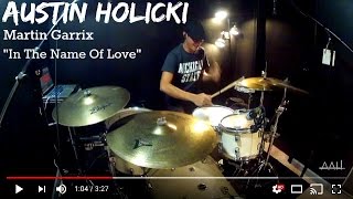 Austin Holicki - Martin Garrix - In The Name Of Love - Drum Cover