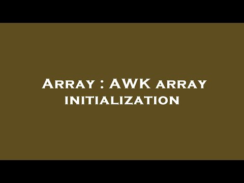 Array : AWK array initialization