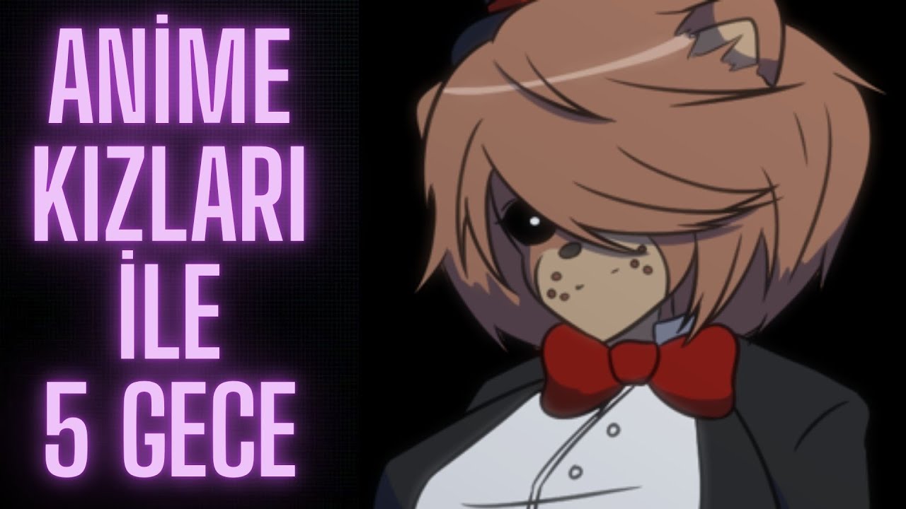 BENİ BİR RAHAT BIRAKIN / Five nights in anime: reborn PART 5
