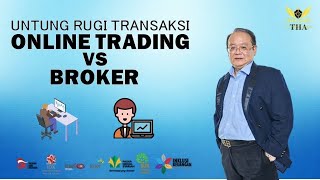 Untung Rugi Transaksi Lewat On Line Trading vs Lewat Broker di Bursa Efek Indonesia