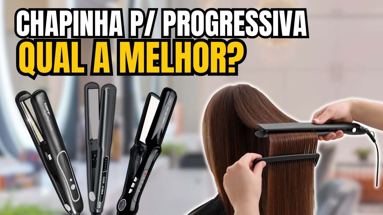 Qual a Melhor Chapinha para Escova Progressiva? Top 3 melhores ...