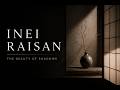 INEI RAISAN : In Praise of Shadows —Why Darkness Makes the World Beautiful