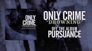 Only Crime - Drowning