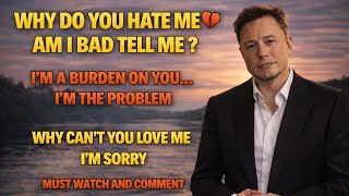 Elon Musk: Why Do You Hate Me Am I That Bad? Tell Me What To Change… I Need Your Advice | Emotional