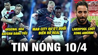 TIN NÓNG BÓNG ĐÁ 10/4| ARSENAL HÒA ĐÁNG TIẾC, MC RƯỢT ĐUỔI ĐIÊN RỒ REAL, LIVERPOOL CHỐT XONG AMORIM