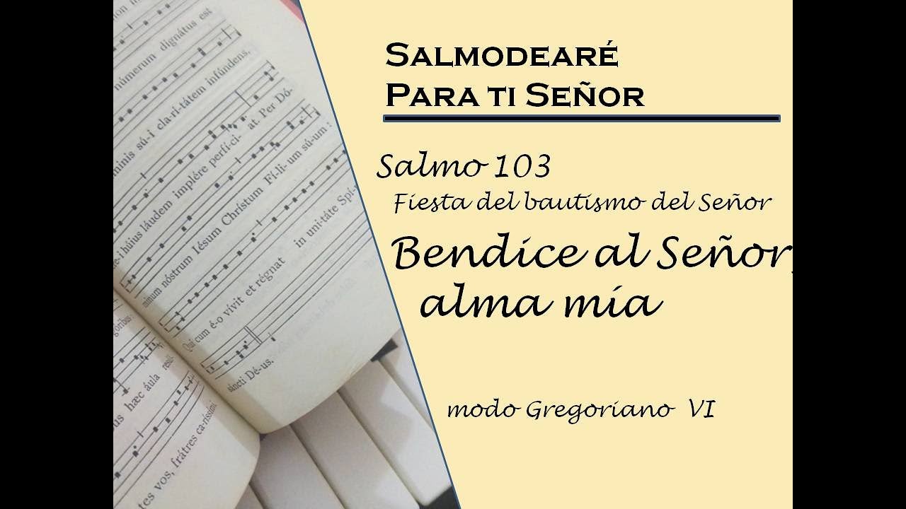 Salmo Responsorial 103 Fiesta del Bautismo del Señor Ciclo C Modo VI  Bendice al Señor alma mia 