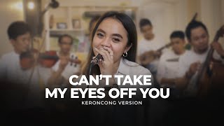 Can't Take My Eyes off You - Keroncong Cover