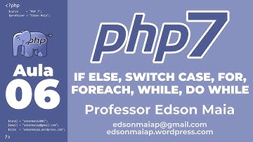 Curso de PHP 7 Aula 06 Estruturas if else, switch case, for, foreach, while e do while