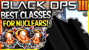 The BEST "CLASS SETUPS" to Use in "BLACK OPS 3" for EASY Nuclears!