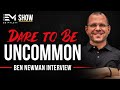 What the greatest uncommon leaders all have in common w ben newman