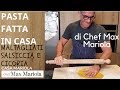 PASTA FATTA IN CASA - MALTAGLIATI SALSICCIA  E CICORIA - Chef Max Mariola