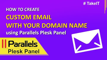 How to create custom email address with your domain name using plesk panel | TakeIT 2018