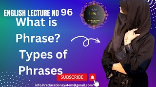 what is phrase? Types of phrases. Lec no 96. English lecture by Hr Education system.
