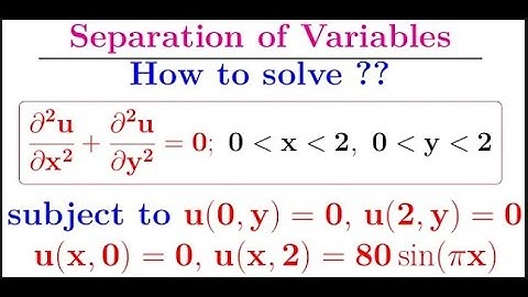 How to solve 2D Laplace Equation by the method of Separation of Variables.