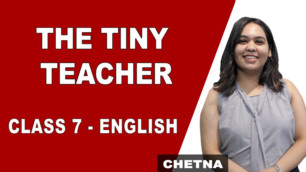 The Tiny Teacher Class 7 English Explanation With Questions And the-tiny-teacher-class-7-english-explanation-with-questions-and
