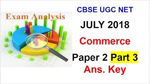 CBSE UGC NET | JULY 2018 | Answer Key Commerce Paper 2 | Part 3 | Nav classes