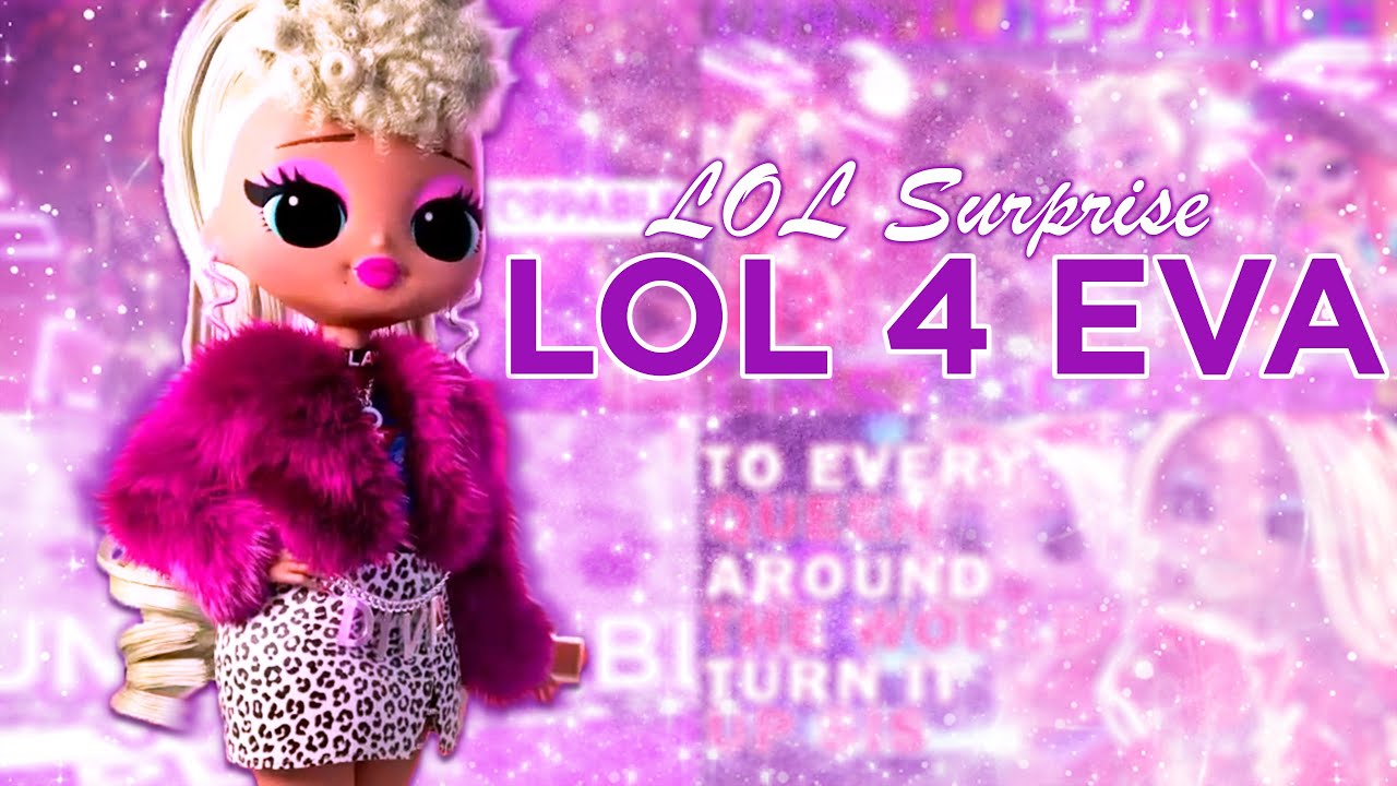 L.O.L Surprise - L.O.L Surprise! 4 Eva!
