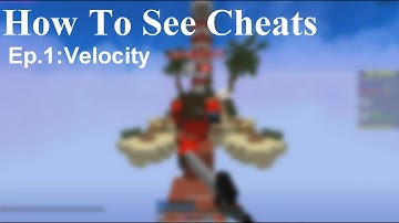 How To See Cheats Ep. 1 - Velocity