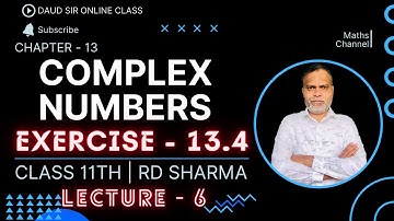 Complex Numbers || Exercise 13.4 || Lecture 6 || Chapter 13 || Class 11th RD Sharma