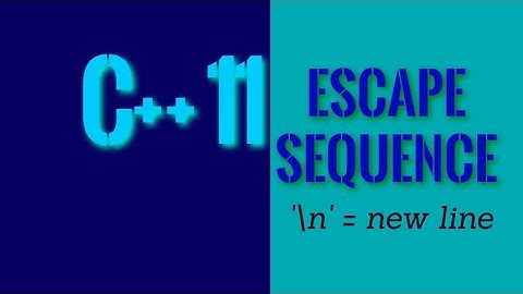 Escape Sequences | \n New Line | C++ Tutorials For Beginners