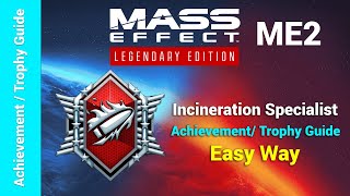 Mass Effect 2 | Incineration Specialist Achievement/Trophy Guide | Mass Effect Legendary Edition