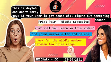 Prime Pair - Middle Composite SKIDMARK 23 09 2021 #srinivasthedeveloper #day146 #skillrack #dc