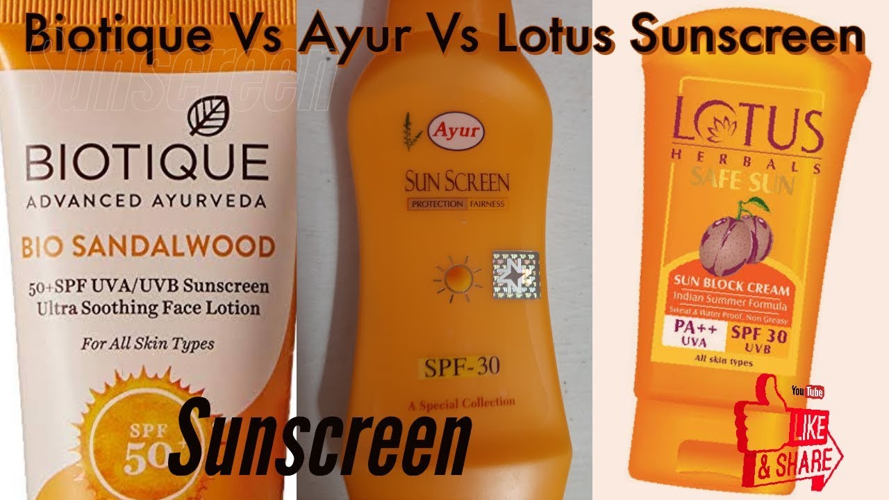 Best Sunscreen for face BIOTIQUE Vs AYUR Vs LOTUS Sunscreen Make