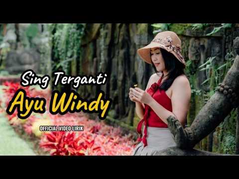 LIRIK - SING TERGANTI - AYU WINDY — adi wisnu official