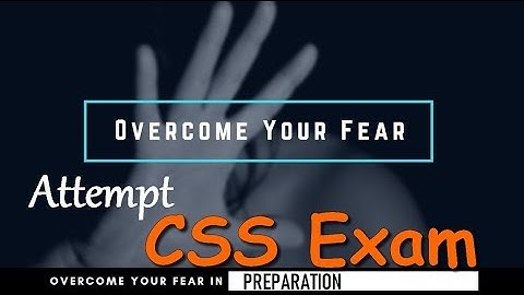 CSS attempt and preparation | Overcome fear of CSS Exam by Rizwan Ali Khan
