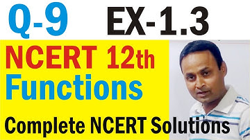 Q 9 Ex 1.3 Functions: NCERT Class 12th Maths | Chapter-1 Relation and Function | Solutions Video