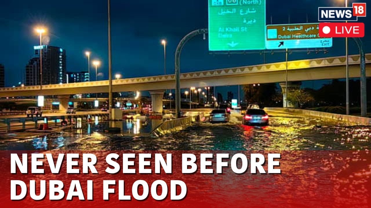 Dubai Floods 2024 LIVE | Dubai Floods Latest News: Dubai Struggles To  Recover From Floods | N18L