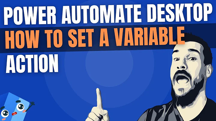 Power Automate Desktop - How to Set a Variable (Set Variable)