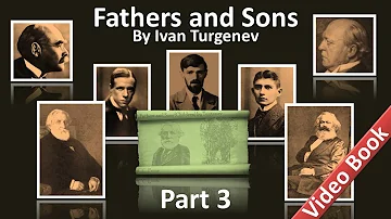 Part 3 - Fathers and Sons Audiobook by Ivan Turgenev (Chs 19-23)