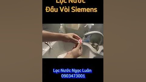 Hướng dẫn lắp đặt máy lọc nước tại vòi Siemens