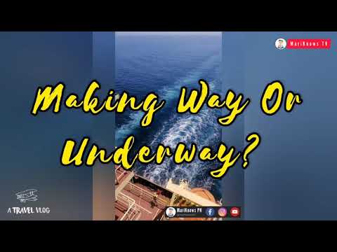 Underway Or Making Way | MariKnows TV