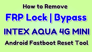 Intex Aqua 4G Mini Frp bypass | Hindi - हिंदी