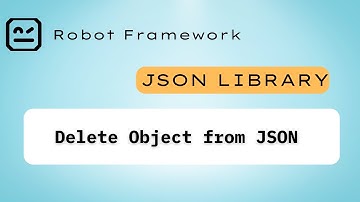 2 - Delete Object from Json | JSON Robot Framework #robotframework #json #pythonautomation